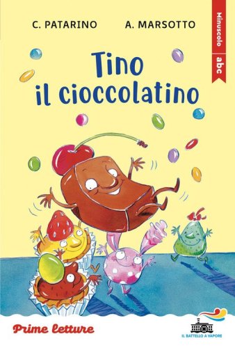 Tino il cioccolatino. Stampatello minuscolo. Ediz. ad alta leggibilit&agrave;