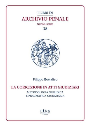 La corruzione in atti giudiziari. Metodologia giuridica e pragmatica giudiziaria