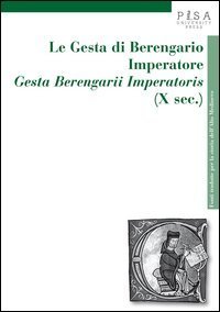 Le gesta di Berengario imperatore. &laquo;Gesta Berengarii Imperatoris&raquo; (X sec.)