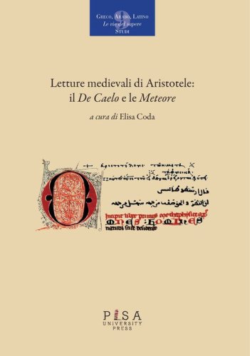 Letture medievali di Aristotele: il &laquo;De Caelo&raquo; e le &laquo;Meteore&raquo;