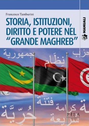 Storia, istituzioni, diritto potere nel &laquo;Grande Maghreb&raquo;