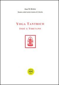 Yoga tantrico ind&ugrave; e tibetano