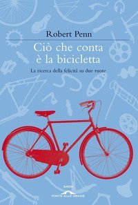 Ci&ograve; che conta &egrave; la bicicletta