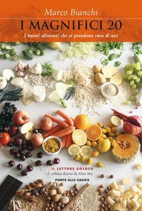 I magnifici 20 - I buoni alimenti che si prendono cura di noi