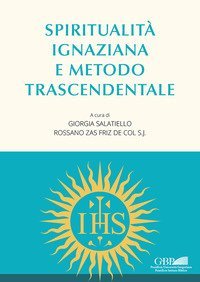 Spiritualit&agrave; ignaziana e metodo trascendentale
