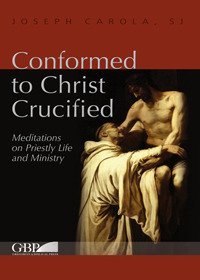 Conformed to Christ Crucified