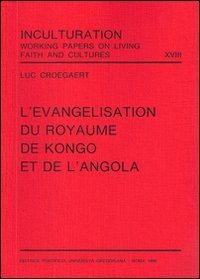 L'&eacute;vangelisation du royaume de Kongo et de l'Angola