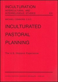 Inculturated pastoral planning. The U.S. hispanic experience