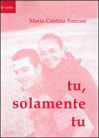 Tu solamente tu. Antropologia come fondamento dell'unit&agrave; e dell'indissolubilit&agrave; del patto matrimoniale