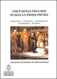 Chi &egrave; senza peccato scagli la prima pietra