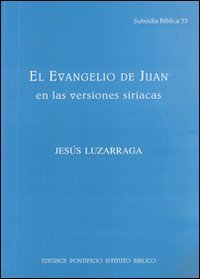 Evangelio de Juan en las versiones siriacas (El)