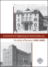 L'Institut Biblique Pontifical - Un si&egrave;cle d'histoire (1909-2009)