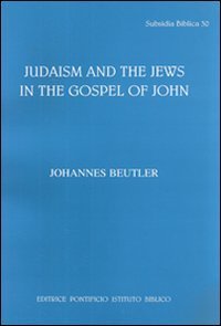 Judaism and the jews in the Gospel of John