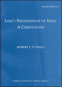 Luke's presentation of Jesus: a Christology