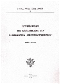 Untersuchungen zur Formensprache der babylonischen &laquo;Gebetsbeschw&ouml;rungen&raquo;