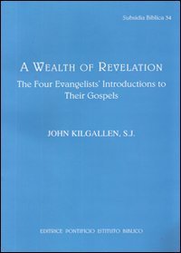 Wealth of revelation - The four evangelists' introductions to their gospels (A)