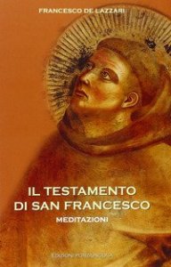 Il testamento di san Francesco - Meditazioni