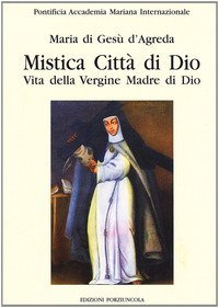 Mistica citt&agrave; di Dio - Vita della Vergine madre di Dio. Vol. 2