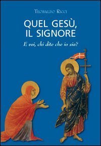 Quel Ges&ugrave;, il Signore