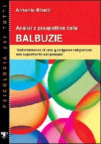 Analisi e prospettive della balbuzie - Testimonianza di una guarigione nel parlare, ma soprattutto nel pensare