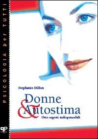 Donne & autostima - Otto segreti indispensabili