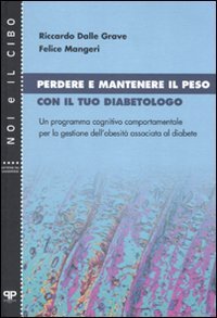 Perdere e mantenere il peso con il tuo diabetologo - Un programma cognitivo comportamentale per la gestione dell'obesit&agrave; associata al diabete