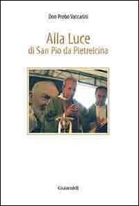 Alla Luce Di San Pio Da Pietrelcina