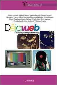 D&eacute;javueb. Di nostalgie, vintage e ret&ograve;manie in rete