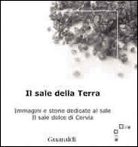 Sale Della Terra. Immagini E Storie Dedicate