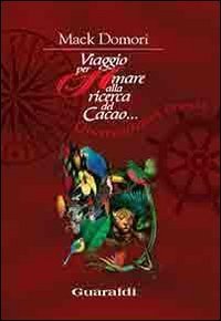 Viaggio Per (a)mare Alla Ricerca Del Cacao