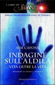 Indagine sull'aldil&agrave;. Vita oltre la vita