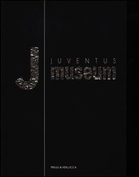 Juventus museum. Ediz. italiana e inglese