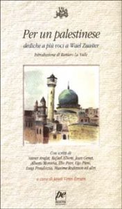 Per un palestinese. Dediche a pi&ugrave; voci a Wael Zuaiter