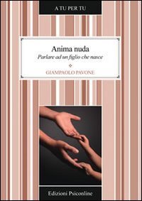 Anima nuda. Parlare ad un figlio che nasce