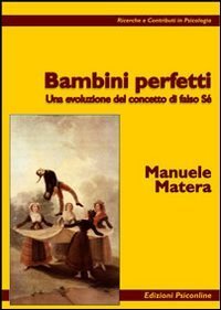 Bambini perfetti - Una evoluzione del concetto di falso s&eacute;