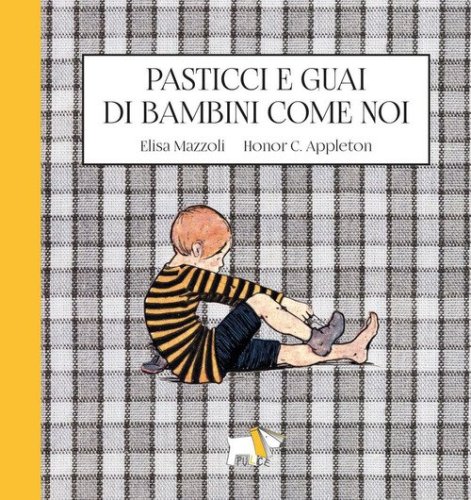 Pasticci e guai di bambini come noi