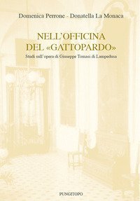 Nell'officina del &laquo;Gattopardo&raquo;. Studi sull'opera di Giuseppe Tomasi di Lampedusa
