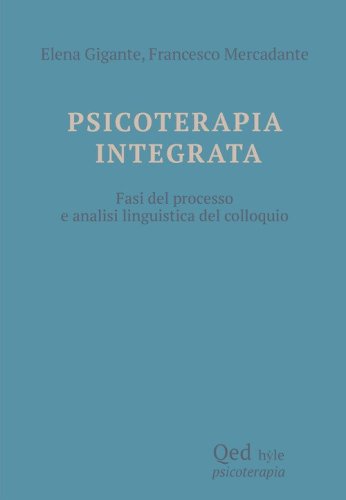 Psicoterapia integrata. Fasi del processo e analisi linguistica del colloquio