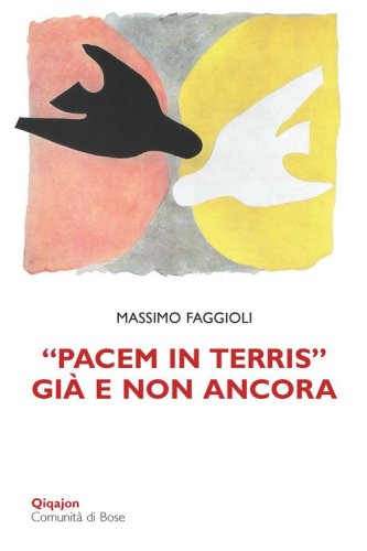 &laquo;Pacem in terris&raquo; gi&agrave; e non ancora