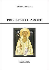 Privilegio d'amore - Fonti camaldolesi. Testi normativi, testimonianze documentarie e letterarie