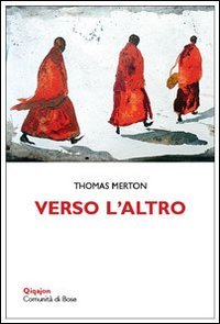Verso l'altro. In dialogo con le spiritualit&agrave; orientali