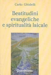 Beatitudini evangeliche e spiritualit&agrave; laicale