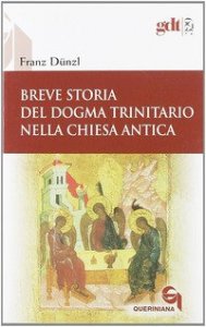Breve storia del dogma trinitario nella Chiesa antica