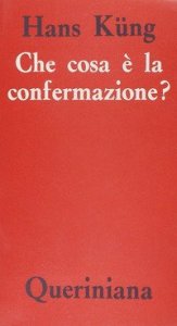 Che cosa &egrave; la confermazione?
