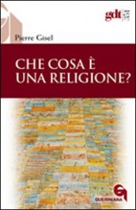 Che cosa &egrave; una religione?