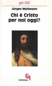 Chi &egrave; Cristo per noi oggi?