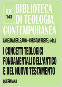 Concetti teologici fondamentali dell'Antico e del Nuovo Testamento