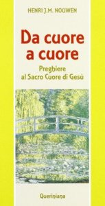 Da cuore a cuore. Preghiere al Sacro Cuore di Ges&ugrave;