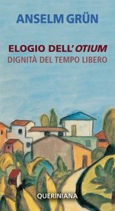 Elogio dell'otium. Dignit&agrave; del tempo libero
