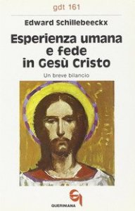 Esperienza umana e fede in Ges&ugrave; Cristo. Un breve bilancio